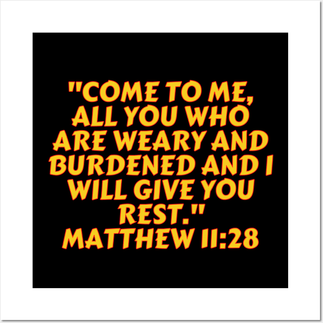 Bible Verse Matthew 11:28 Wall Art by Prayingwarrior